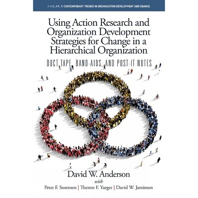 Using Action Research and Organization Development Strategies for Change in a Hierarchical Organization - by D Anderson