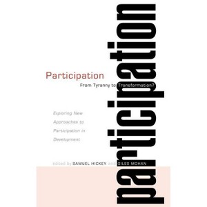 Participation--From Tyranny to Transformation? - by  Samuel Hickey (Paperback) - 1 of 1