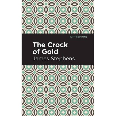 The Crock of Gold - (Mint Editions) by  James Stephens (Paperback)