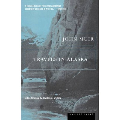 Travels in Alaska - 2nd Edition by  John Muir (Paperback)