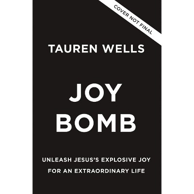 Joy Bomb - By Tauren Wells (hardcover) : Target