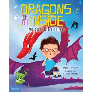 Dragons on the Inside (and Other Big Feelings) - by  Valerie Coulman (Hardcover) - 1 of 1