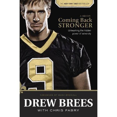 Coming Back Stronger - by  Drew Brees (Paperback)