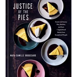Justice of the Pies - by  Maya-Camille Broussard (Hardcover)