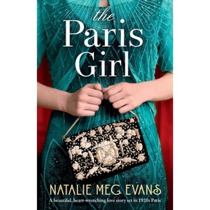 The Paris Girl - by  Natalie Meg Evans (Paperback) - 1 of 1