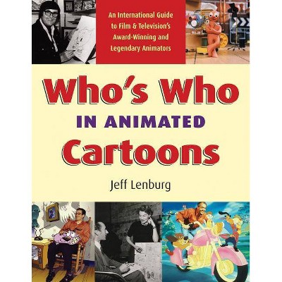 Who's Who in Animated Cartoons - (Applause Books) by  Jeff Lenburg (Paperback)