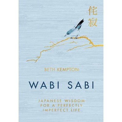 Wabi Sabi - by  Beth Kempton (Hardcover)