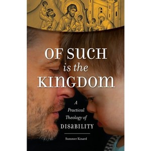 Of Such Is the Kingdom - by  Summer Kinard (Paperback) - 1 of 1