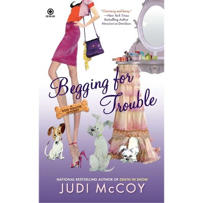 Begging for Trouble - (Dog Walker Mystery) by  Judi McCoy (Paperback)