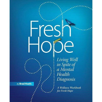 Fresh Hope - by  Brad Hoefs (Paperback)