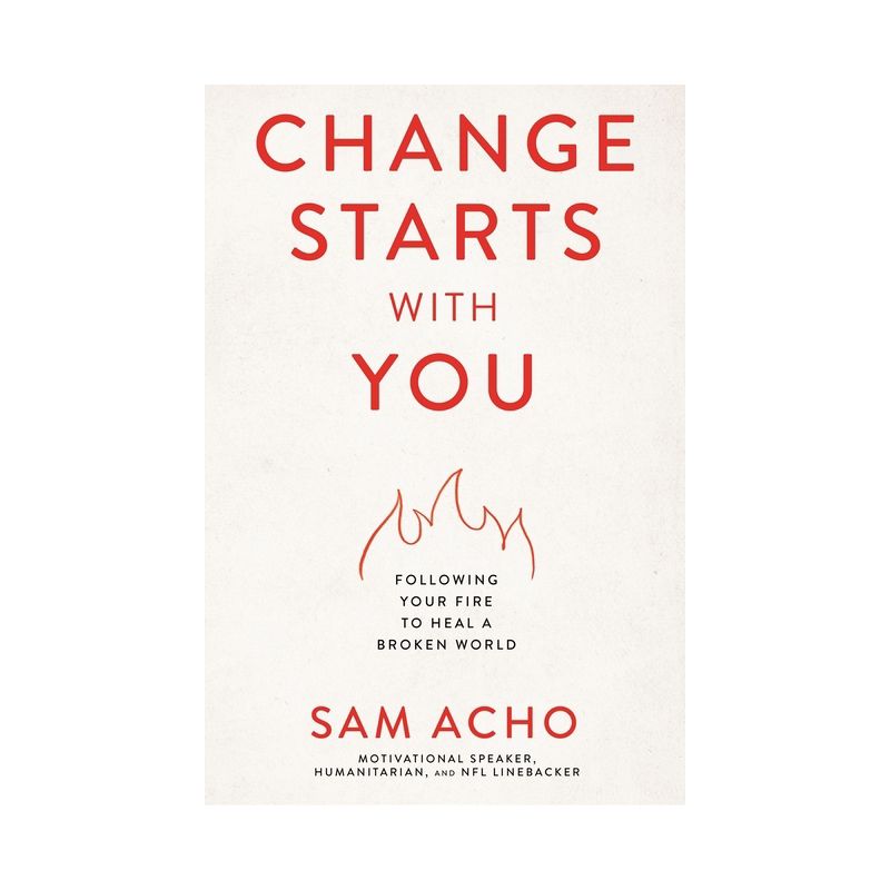 Change Starts with You - by Sam Acho, 1 of 2