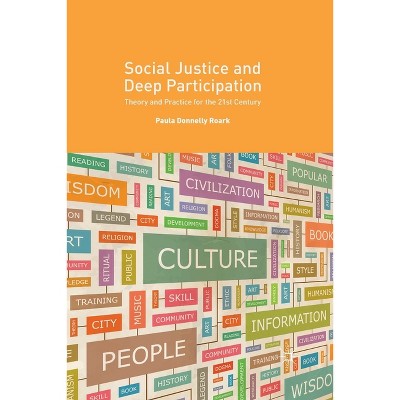 Social Justice and Deep Participation - by  Paula Donnelly Roark (Paperback)