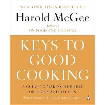 Keys to Good Cooking - by  Harold McGee (Paperback)