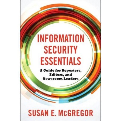 Information Security Essentials - by  Susan E McGregor (Paperback)