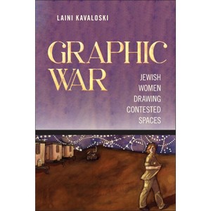 Graphic War - by  Laini Kavaloski (Paperback) - 1 of 1