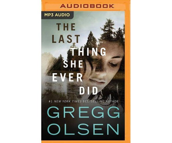 The Last Thing She Ever Did - by  Gregg Olsen (AudioCD)