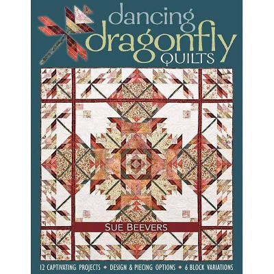 Dancing Dragonfly Quilts-Print-on-Demand-Edition - by  Sue Beevers (Paperback)