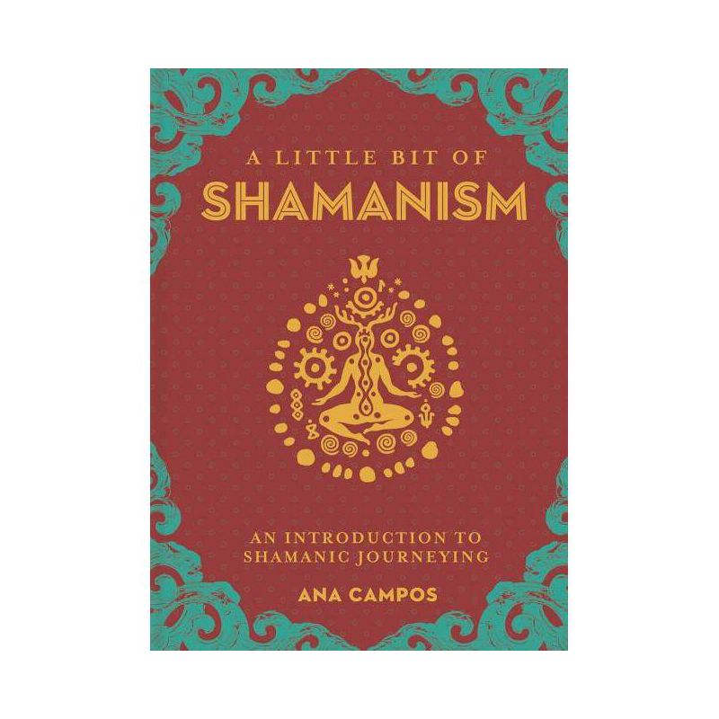 A Little Bit of Shamanism - by  Ana Campos (Hardcover), 1 of 2