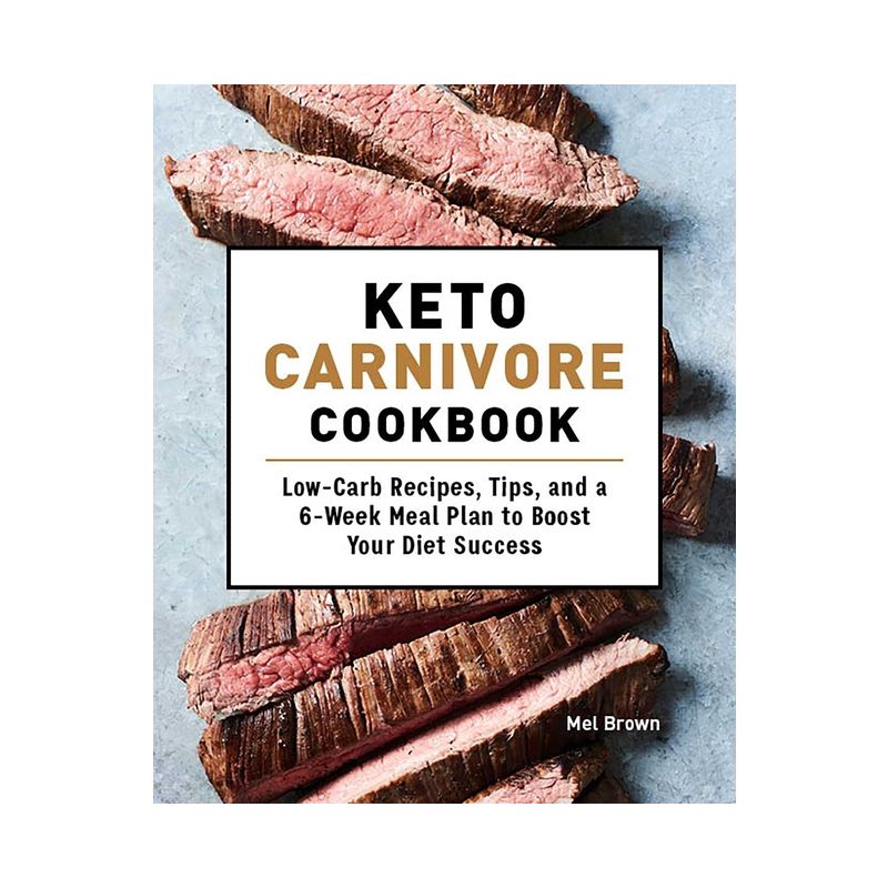 Keto Carnivore Cookbook - by  Mel Brown (Paperback), 1 of 2