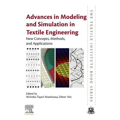 Advances in Modeling and Simulation in Textile Engineering - (Textile Institute Book) by  Nicholus Tayari Akankwasa & Dieter Veit (Paperback)