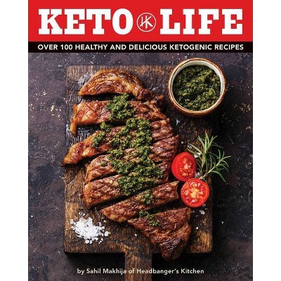 Keto Life - by  Sahil Makhija (Hardcover)