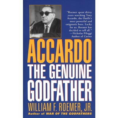 Accardo: The Genuine Godfather - by  William F Roemer (Paperback)
