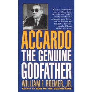 Accardo: The Genuine Godfather - by  William F Roemer (Paperback) - 1 of 1
