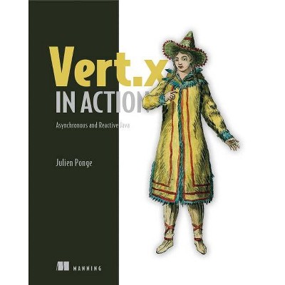 Vert.X in Action - by  Julien Ponge (Paperback)