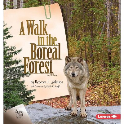 A Walk in the Boreal Forest, 2nd Edition - (Biomes of North America Second Editions) by  Rebecca L Johnson (Paperback)