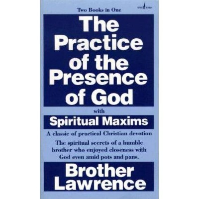 The Practice of the Presence of God with Spiritual Maxims - by  Brother Lawrence (Paperback)