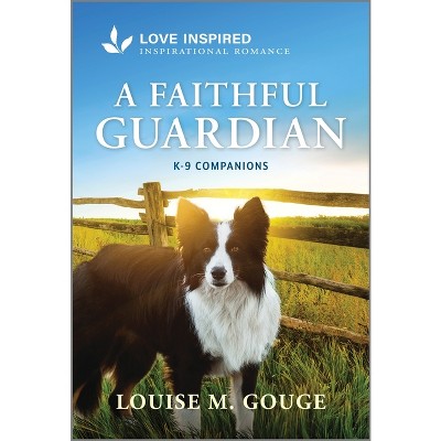 A Faithful Guardian - (K-9 Companions) by  Louise M Gouge (Paperback)