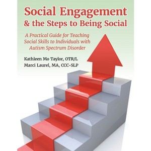 Social Engagement & the Steps to Being Social - by  Marci Laurel & Kathleen Taylor (Paperback) - 1 of 1