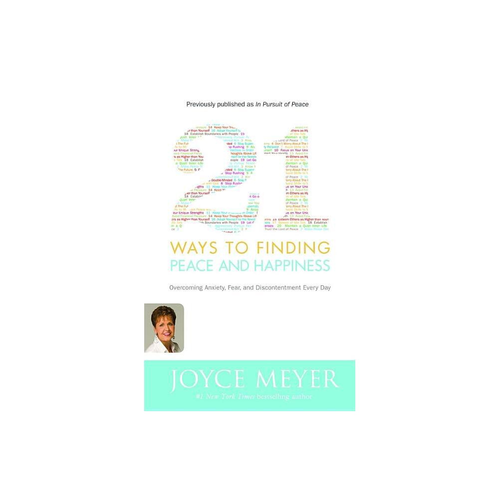 21 Ways to Finding Peace and Happiness - by Joyce Meyer (Paperback)