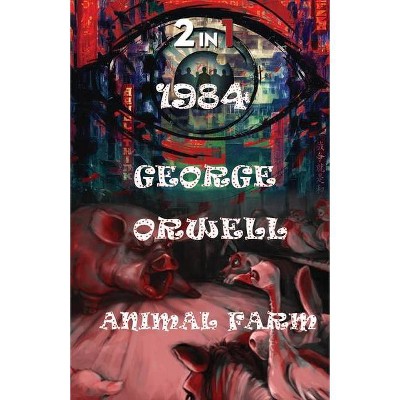 1984 And Animal Farm - by  George Orwell (Paperback)