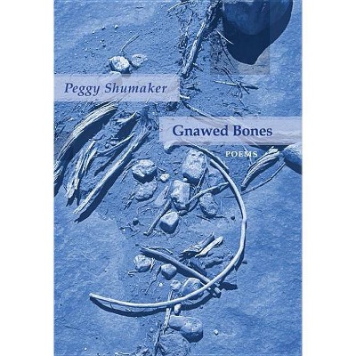 Gnawed Bones - by  Peggy Shumaker (Paperback)