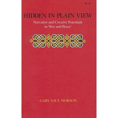 Hidden in Plain View - by  Gary Saul Morson (Paperback)