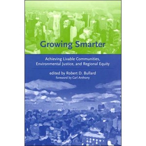 Growing Smarter - (Urban and Industrial Environments) by  Robert D Bullard (Paperback) - 1 of 1
