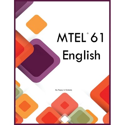 MTEL 61 English - by  Poppy U Kennedy (Paperback)