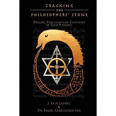 Cracking the Philosophers' Stone - (Quintessence Classical Alchemy) by  J Erik Laport (Paperback)