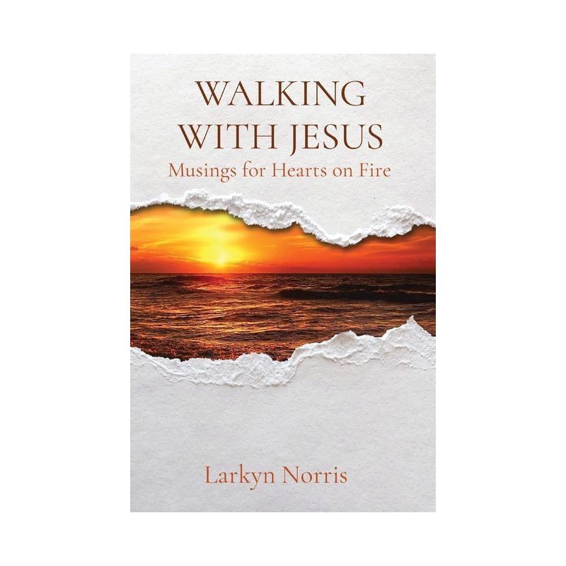 Walking with Jesus: Musings for Hearts on Fire Paperback