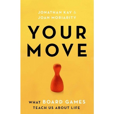 Your Move - by  Jonathan Kay & Joan Moriarity (Paperback)