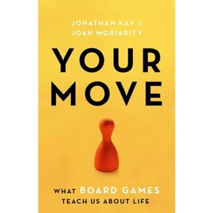 Your Move - by  Jonathan Kay & Joan Moriarity (Paperback) - 1 of 1