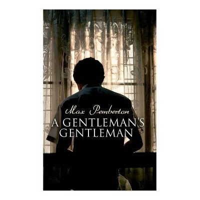 A Gentleman's Gentleman - by  Max Pemberton (Paperback)