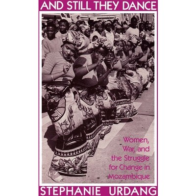 And They Still Dance - (Monthly Review Press Classic Titles) by  Stephanie Urdang (Paperback)
