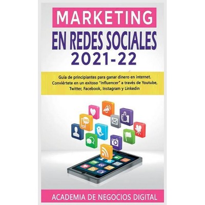 Marketing En Redes Sociales 2021-22 - by  Academia de Negocios Digital (Hardcover)