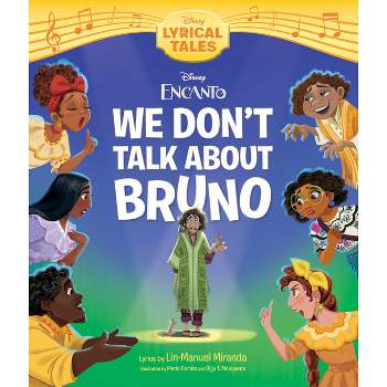 Encanto: We Don't Talk about Bruno - by  Disney Books (Hardcover)