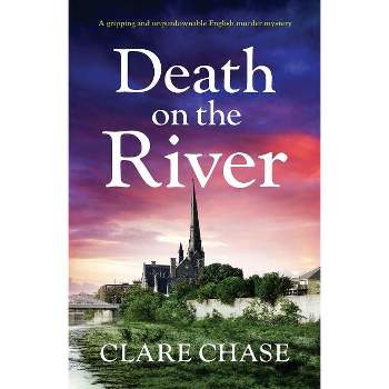 Death on the River - (Tara Thorpe Mystery) by  Clare Chase (Paperback)