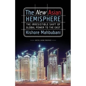 The New Asian Hemisphere - by  Kishore Mahbubani (Paperback) - 1 of 1