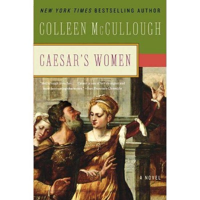 Caesar's Women - (Masters of Rome) by  Colleen McCullough (Paperback)