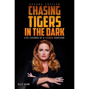 Chasing Tigers in the Dark - by  Ally Shaw (Paperback) - 1 of 1